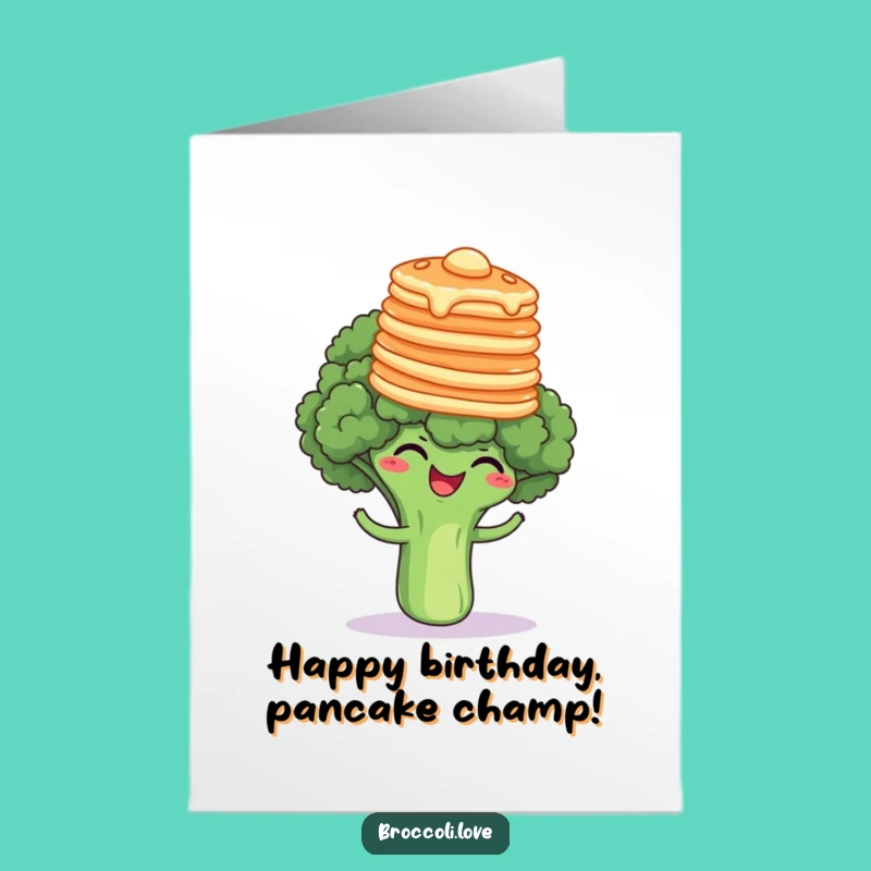 Free Printable Funny Birthday Card: Pancake Broccoli - Downloadable Birthday Treat